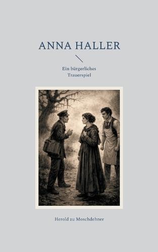 Anna Haller: Ein bürgerliches Trauerspiel
