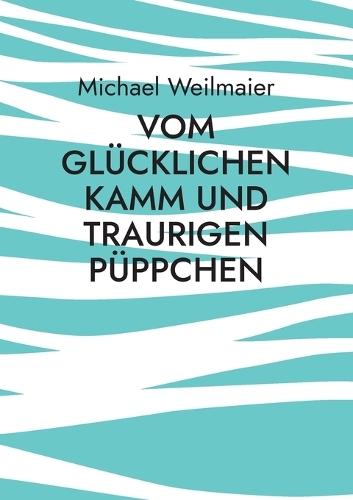 Vom glücklichen Kamm und traurigen Püppchen