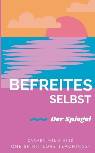 Befreites Selbst: Der Spiegel