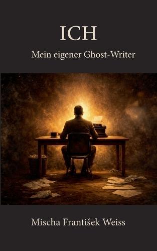 Ich - mein eigener Ghost-Writer