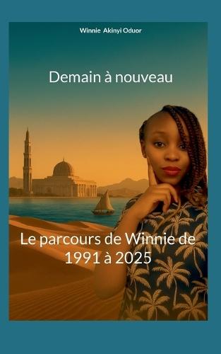 Demain à nouveau: Le parcours de Winnie de 1991 à 2025