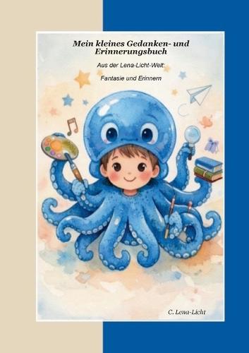 Mein kleines Gedanken- und Erinnerungsbuch: Aus der Lena-Licht-Welt: Fantasie und Erinnern