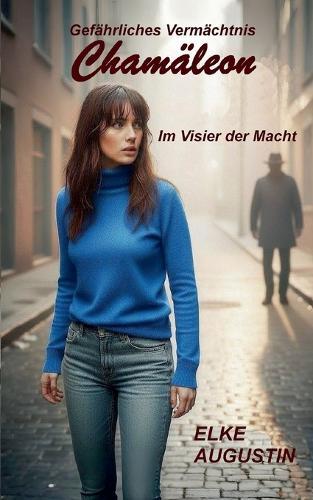 Chamäleon: Gefährliches Vermächtnis - Im Visier der Macht