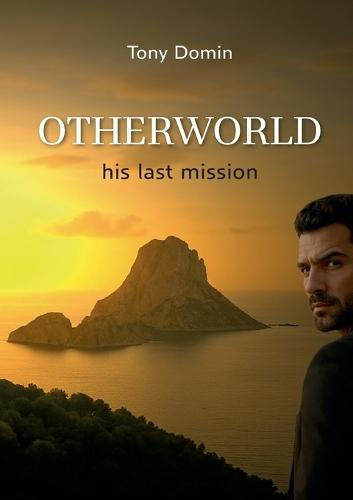 Otherworld: His Last Mission