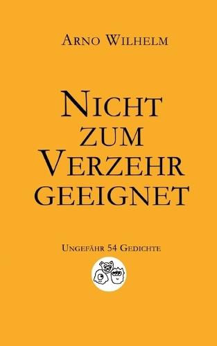 Nicht zum Verzehr geeignet: Ungefähr 54 Gedichte