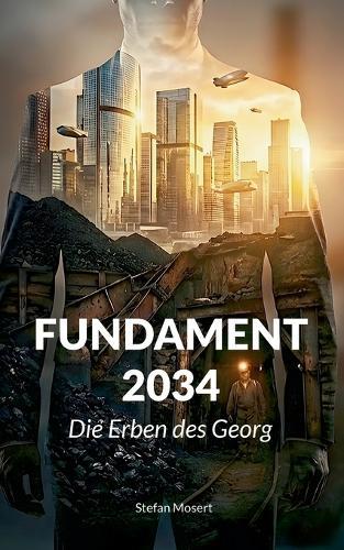 Fundament 2034: Die Erben des Georg