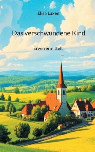 Das verschwundene Kind: Erwin ermittelt