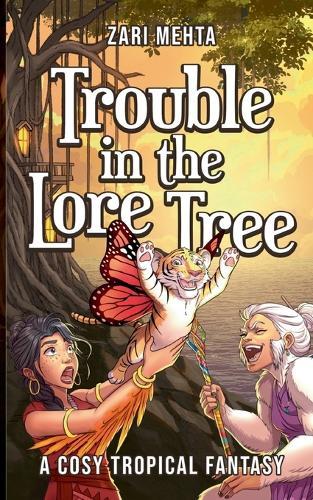 Trouble In The Lore Tree: A Cosy Tropical Fantasy