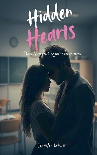 Hidden Hearts: Das Verbot zwischen uns