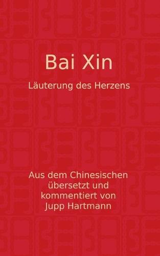 Bai Xin: Läuterung des Herzens