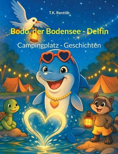 Bodo, der Bodensee - Delfin: Campingplatz - Geschichten