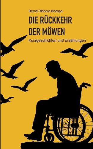 Die Rückkehr der Möwen: Kurzgeschichten und Erzählungen