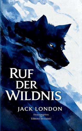 Ruf der Wildnis: Ein zeitloser Abenteuerklassiker über Überleben und die Rückkehr zum Instinkt