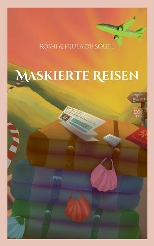 Maskierte Reisen