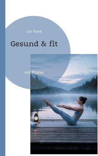 Gesund & fit: mit Pilates
