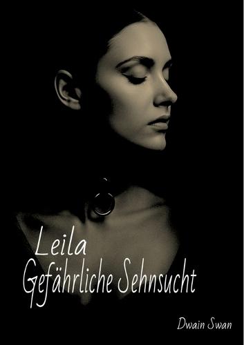 Leila - Gefährliche Sehnsucht: Band 1