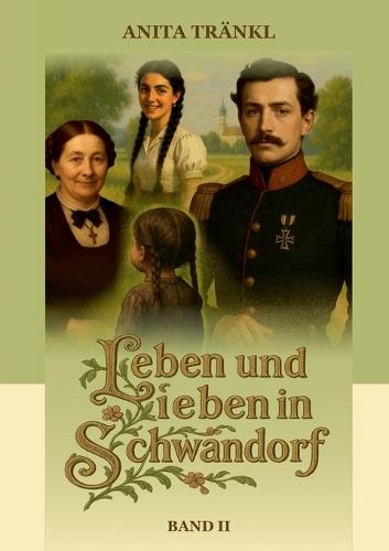Leben und Lieben in Schwandorf: Band II