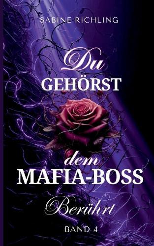 Du gehörst dem Mafia-Boss: Berührt