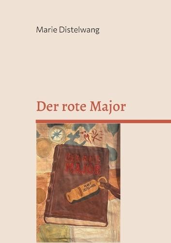 Der rote Major: Erzählung einer wahren Geschichte