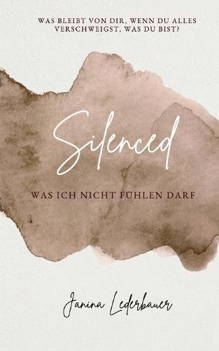 Silenced: Was ich nicht fühlen darf