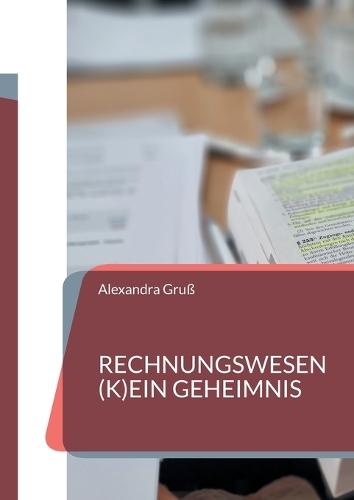 Rechnungswesen (k)ein Geheimnis: Über die richtige Nutzung des Schulkontenplans SKR04 Klausurenverbund der StBK