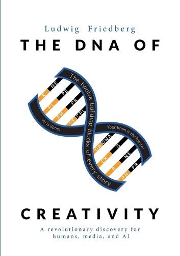The DNA of Creativity: A revolutionary discovery for humans and media in the age of AI