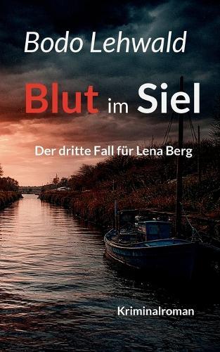 Blut im Siel: Lena Berg ermittelt 3. Fall