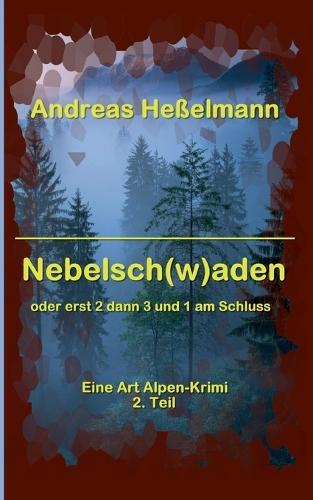 Nebelsch(w)aden: oder erst 2 dann 3 und 1 am Schluss