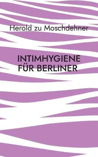 Intimhygiene für Berliner: Gesunde Impulse für die Hauptstadt