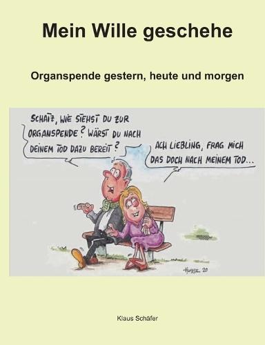Mein Wille geschehe: Organtransplantation gestern, heute und morgen