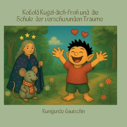 Kobold Kugel-dich-froh und die Schule der verschwundenen Träume
