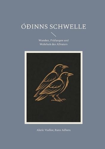 Óðinns Schwelle: Wunden, Prüfungen und Wahrheit des Allvaters