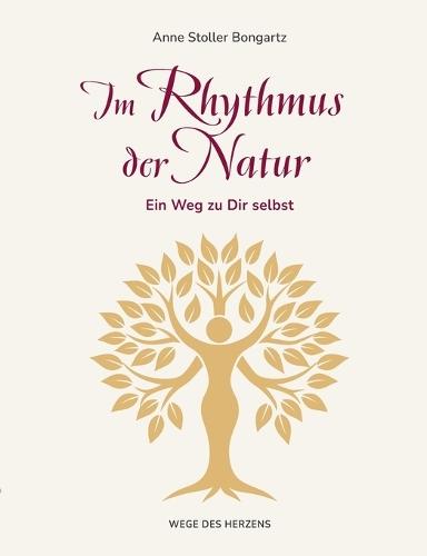 Im Rhythmus der Natur: Ein Weg zu dir selbst