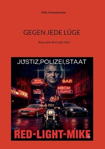 Gegen Jede Lüge: Biographie Red Light Mike