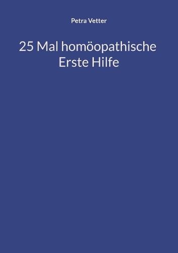 25 Mal homöopathische Erste Hilfe