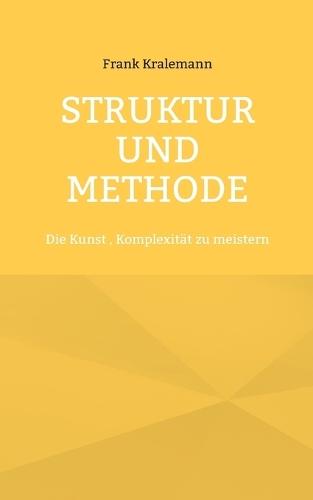 Struktur und Methode: Die Kunst, Komplexität zu meistern