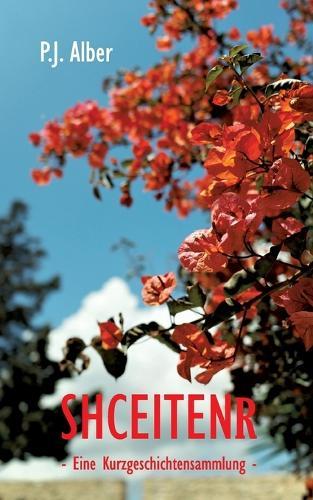Shceitenr: Eine Kurzgeschichtensammlung