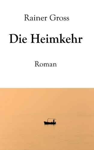 Die Heimkehr: Roman