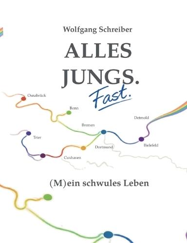 Alle Jungs. Fast.: (M)ein schwules Leben.