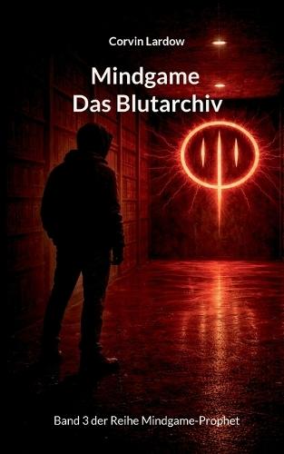 Mindgame - das Blutarchiv: Band 3 der Reihe Mindgame-Prophet
