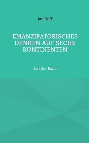Emanzipatorisches Denken auf sechs Kontinenten: Zweiter Band