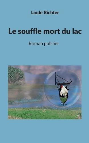 Le souffle mort du lac: Roman policier