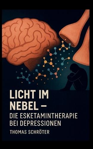 Licht im Nebel: Die Esketamintherapie bei Depressionen