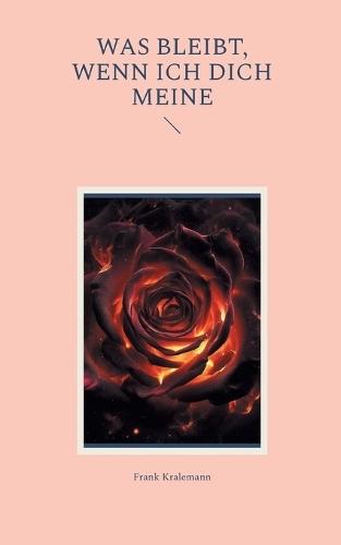 Was bleibt, wenn ich dich meine