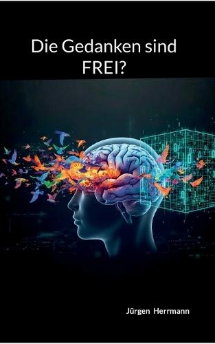 Die Gedanken sind FREI?