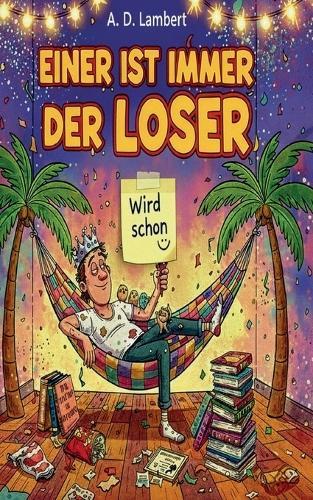 Einer ist immer der Loser: Warum Loser-Sein gar nicht so schlimm ist