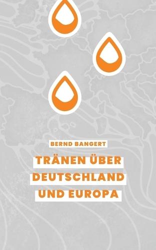 Tränen über Deutschland und Europa