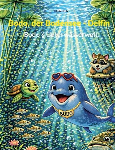 Bodo, der Bodensee - Delfin: Bodo´s Unterwasserwelt