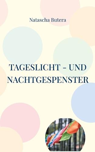 Tageslicht - und Nachtgespenster