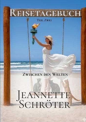 Reistagebuch Teil 2: Zwischen den Welten